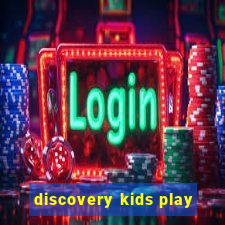 discovery kids play